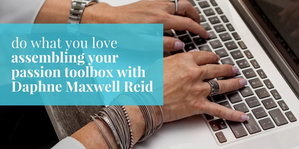 do what you love - with daphne maxwell reid.jpg