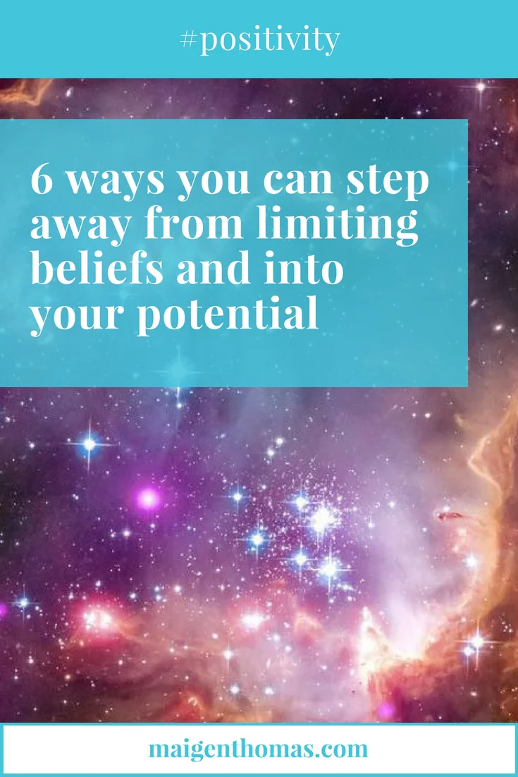 Six Ways You Can Step Away from Limiting Beliefs and Into Your Potential - pinterest.jpg