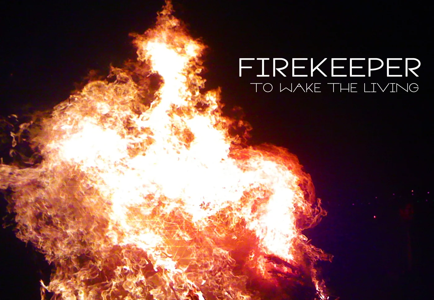 TO WAKE THE LIVING - FIREKEEPER -
