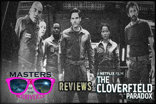 MOTN Reviews: The Cloverfield Paradox