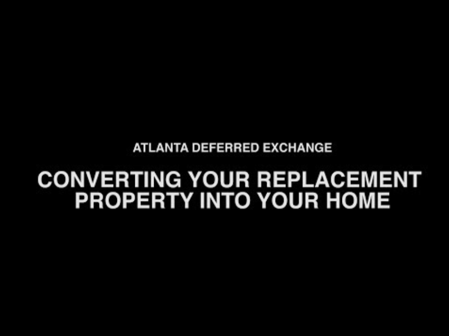 Converting Your Replacement Property Into Your Home