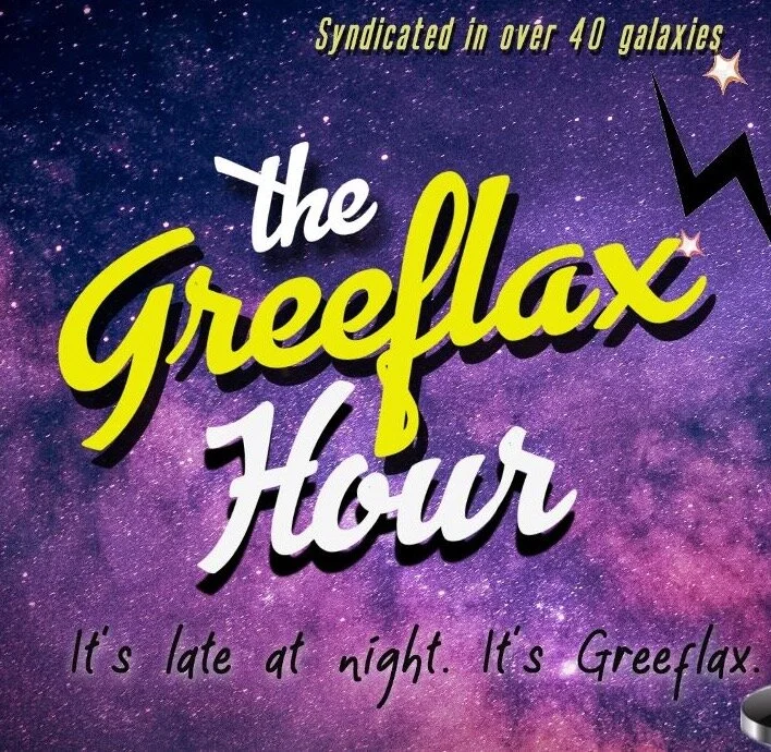 The Greeflax Hour