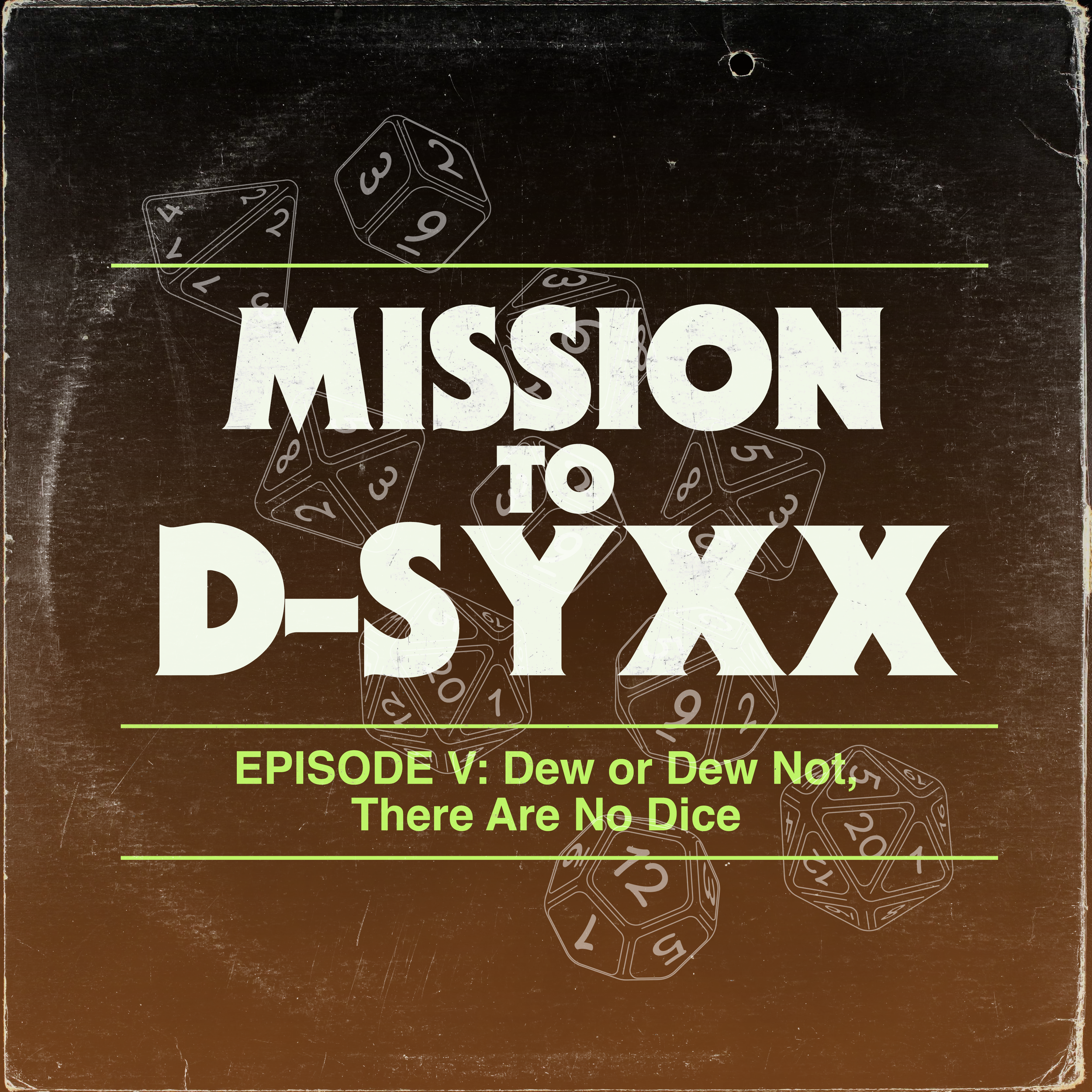 Dew or Dew Not, There Are No Dice