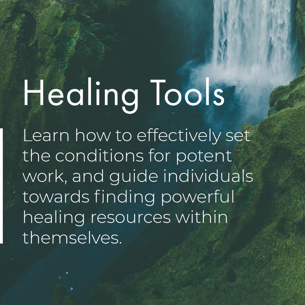 Healing Tools. Learn how to effectively set the conditions for potent work, and guide individuals towards finding powerful healing resources within themselves.