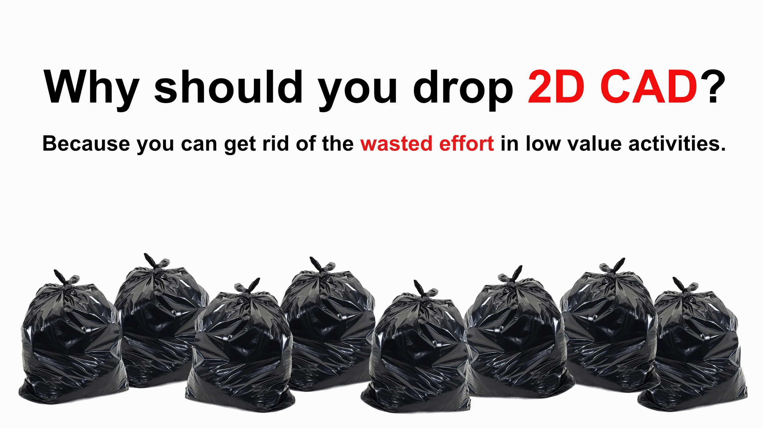 2D CAD is Wasteful.jpg