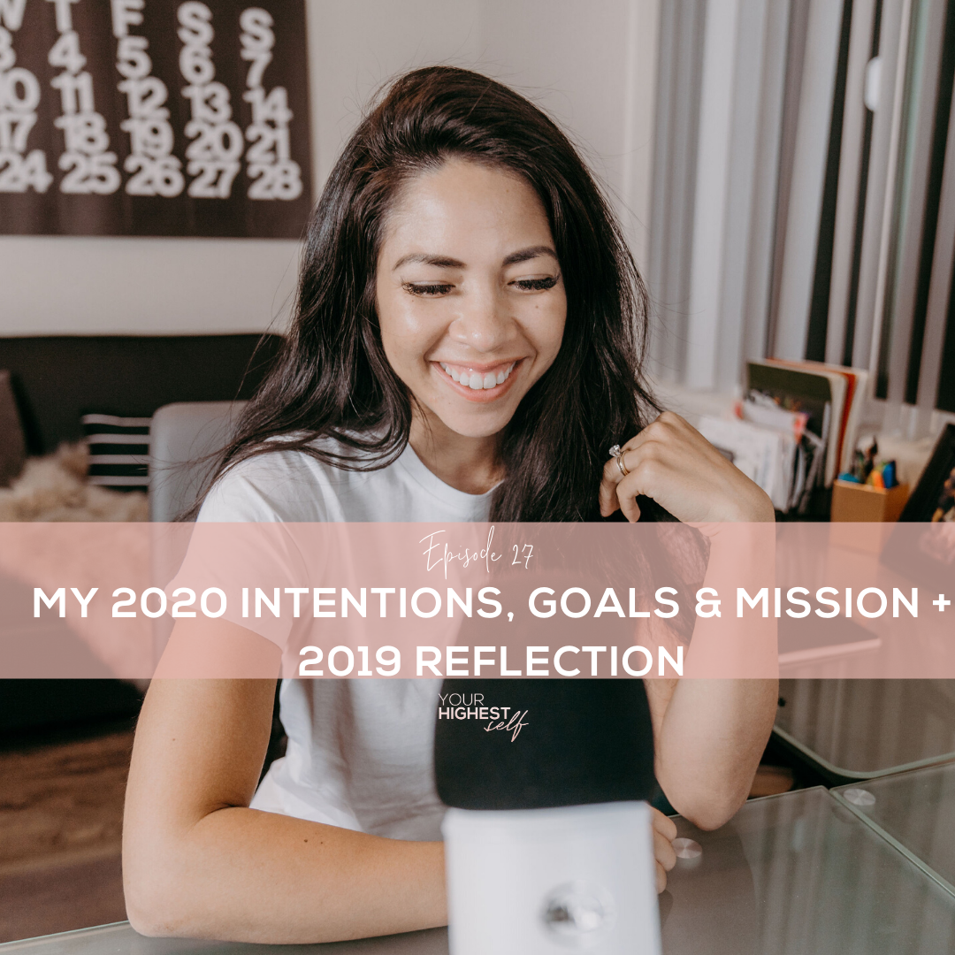 Ep. 27 My 2020 Intentions, Goals, and Mission + 2019 Reflection