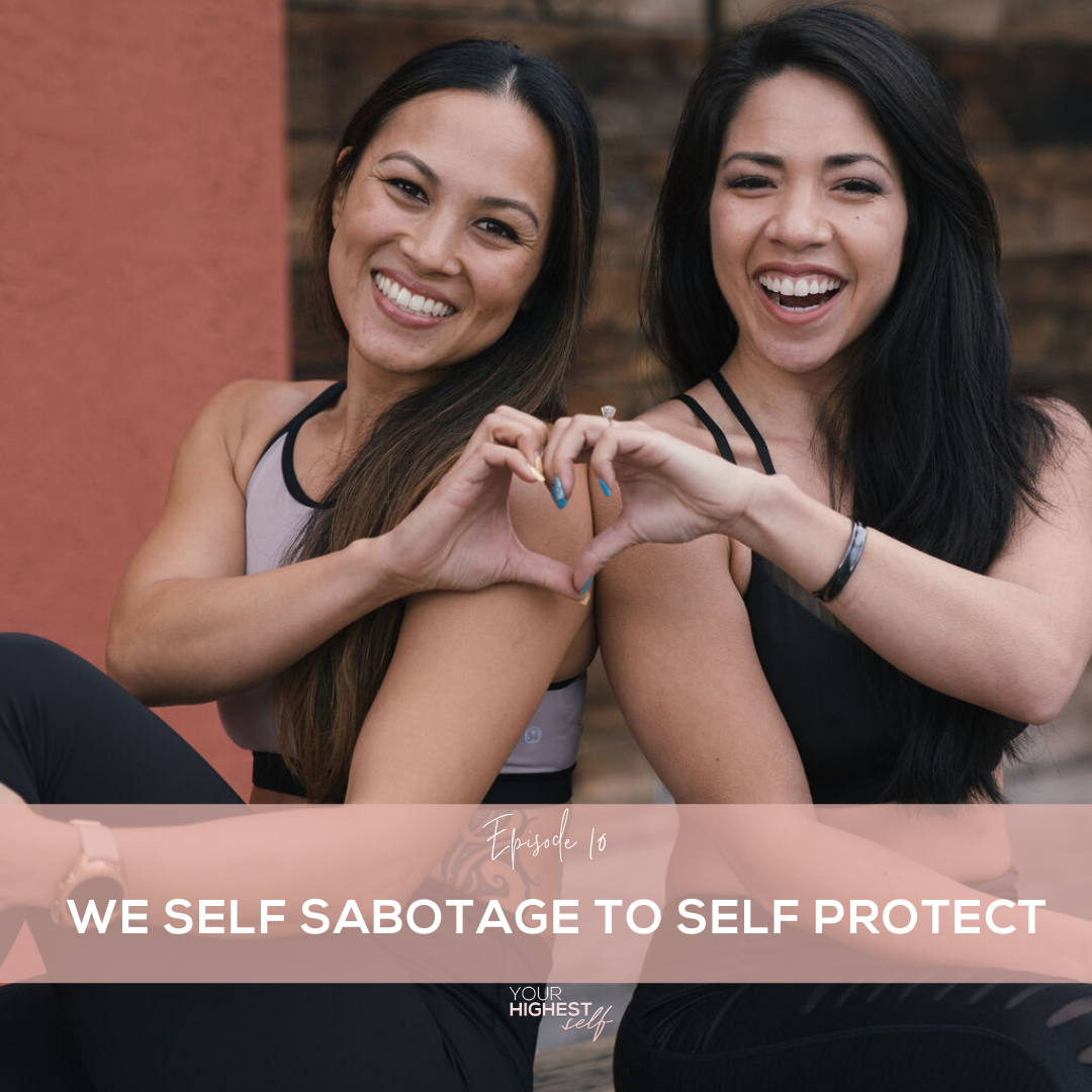 Ep.010 We Self Sabotage to Self Protect (&amp; 3 ways to conquer it)