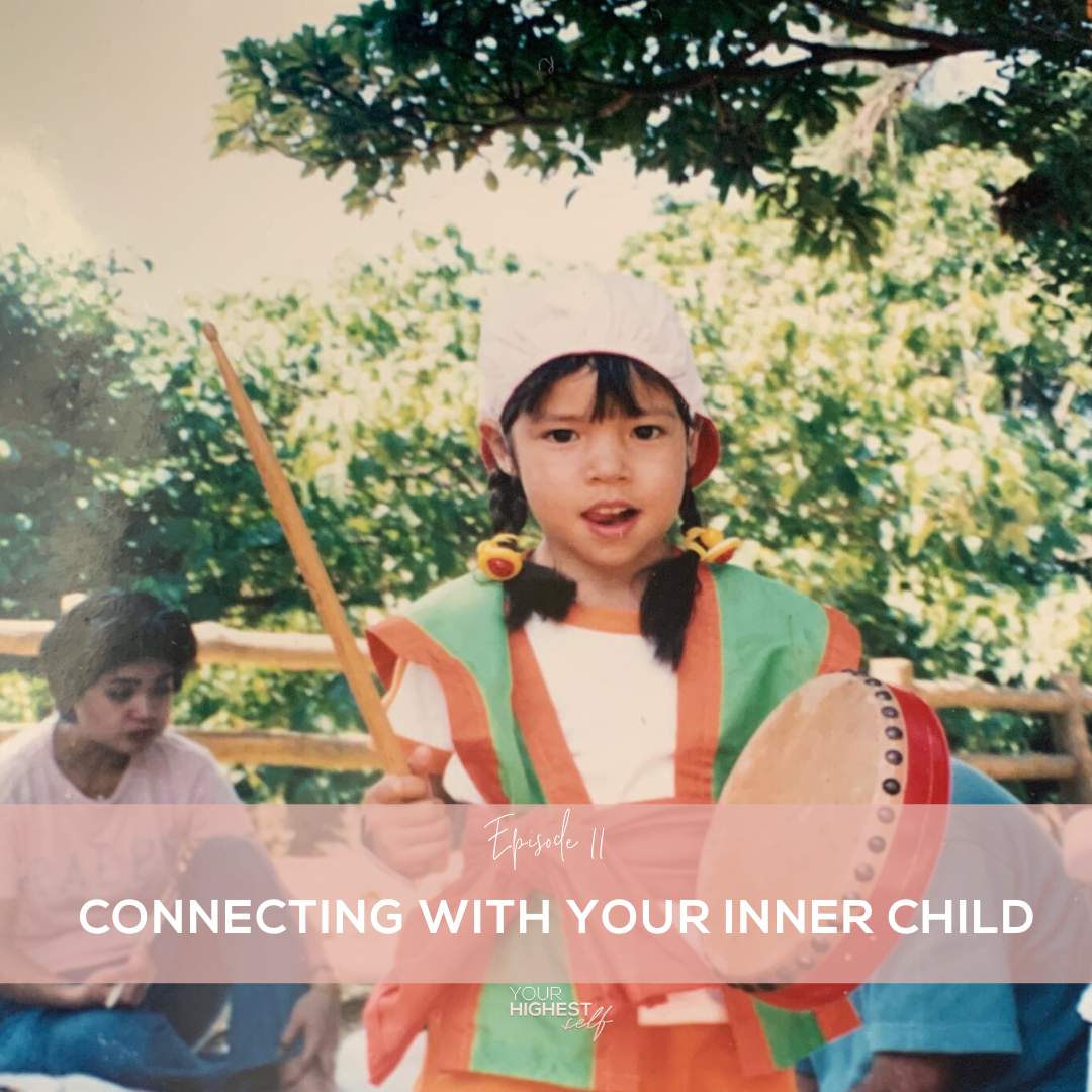 Ep. 011 Connecting With Your Inner Child