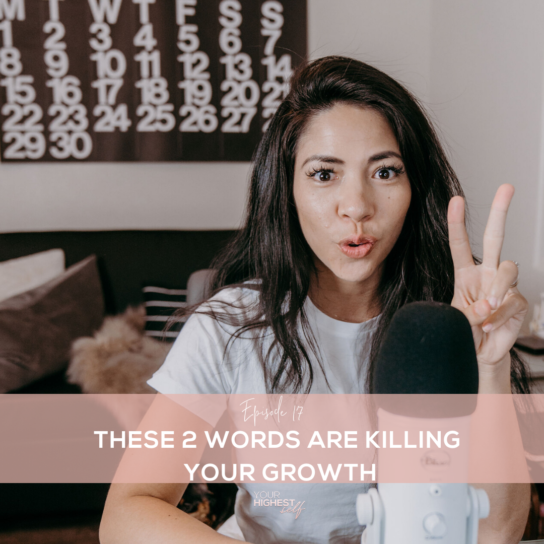 Ep. 017 These Two Words Are Killing Your Growth