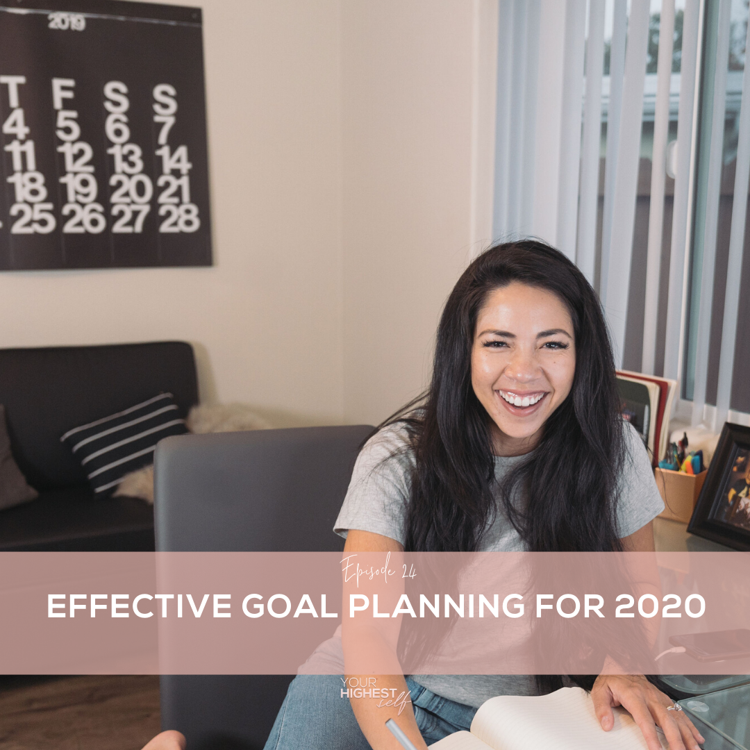 Ep. 024 Effective Goal Planning for 2020