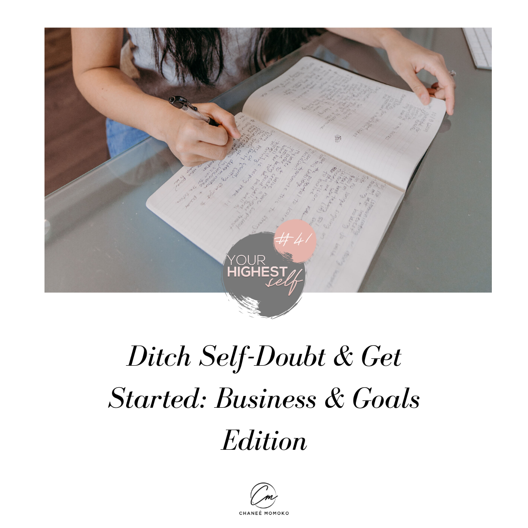 Ditch Self-Doubt &amp; Get Started: Business &amp; Goals Edition