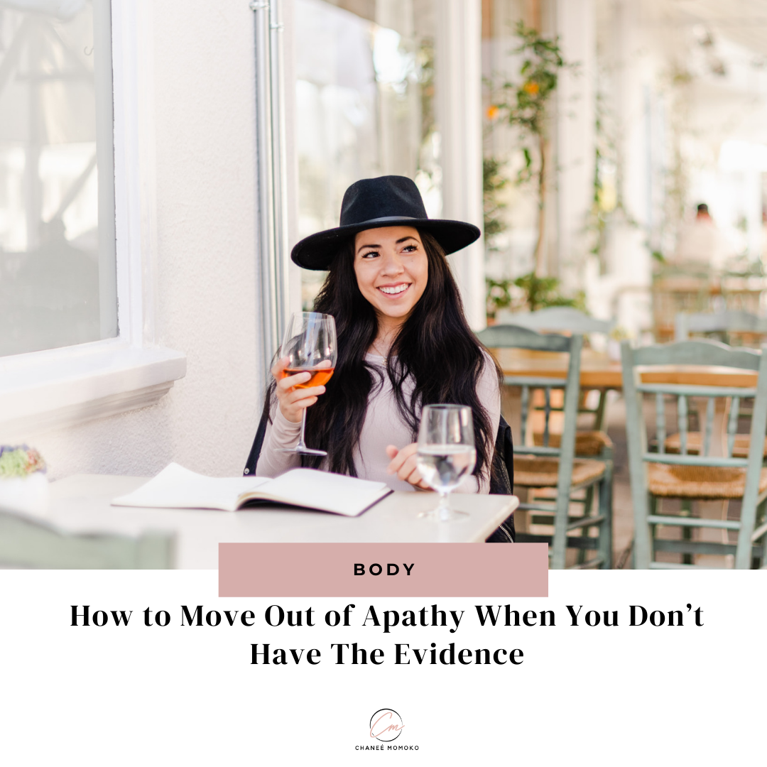 How to Move Out of Apathy When You Don’t Have The Evidence