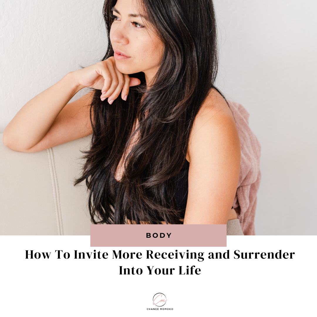 How To Invite More Receiving and Surrender Into Your Life