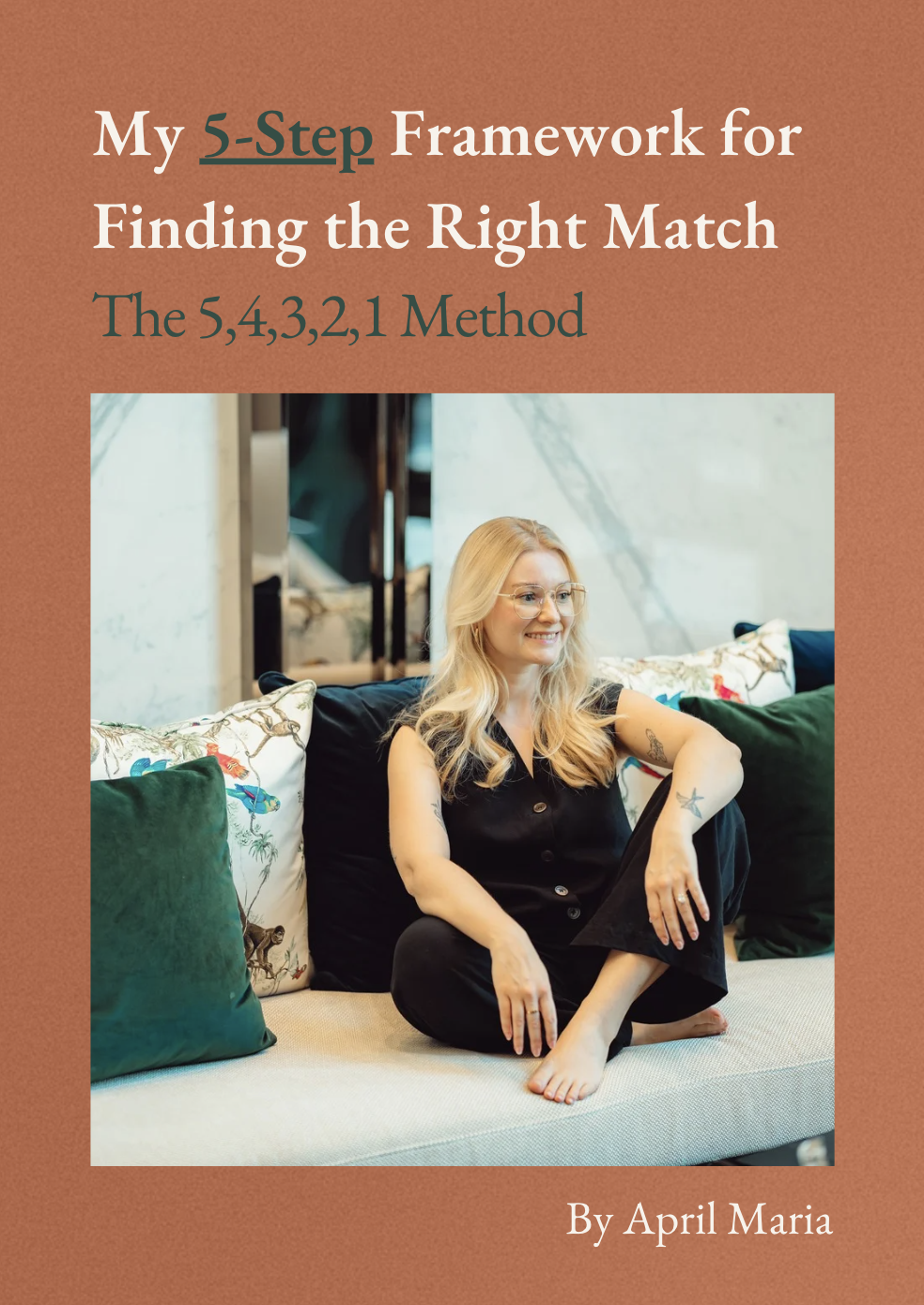 Book cover titled 'My 5-Step Framework for Finding the Right Match' with a subtitle 'The 5,4,3,2,1 Method' and an author name 'By April Maria'. The cover features a woman with long blonde hair, glasses, and tattoos, sitting on a beige sofa with colorful cushions in a modern interior.