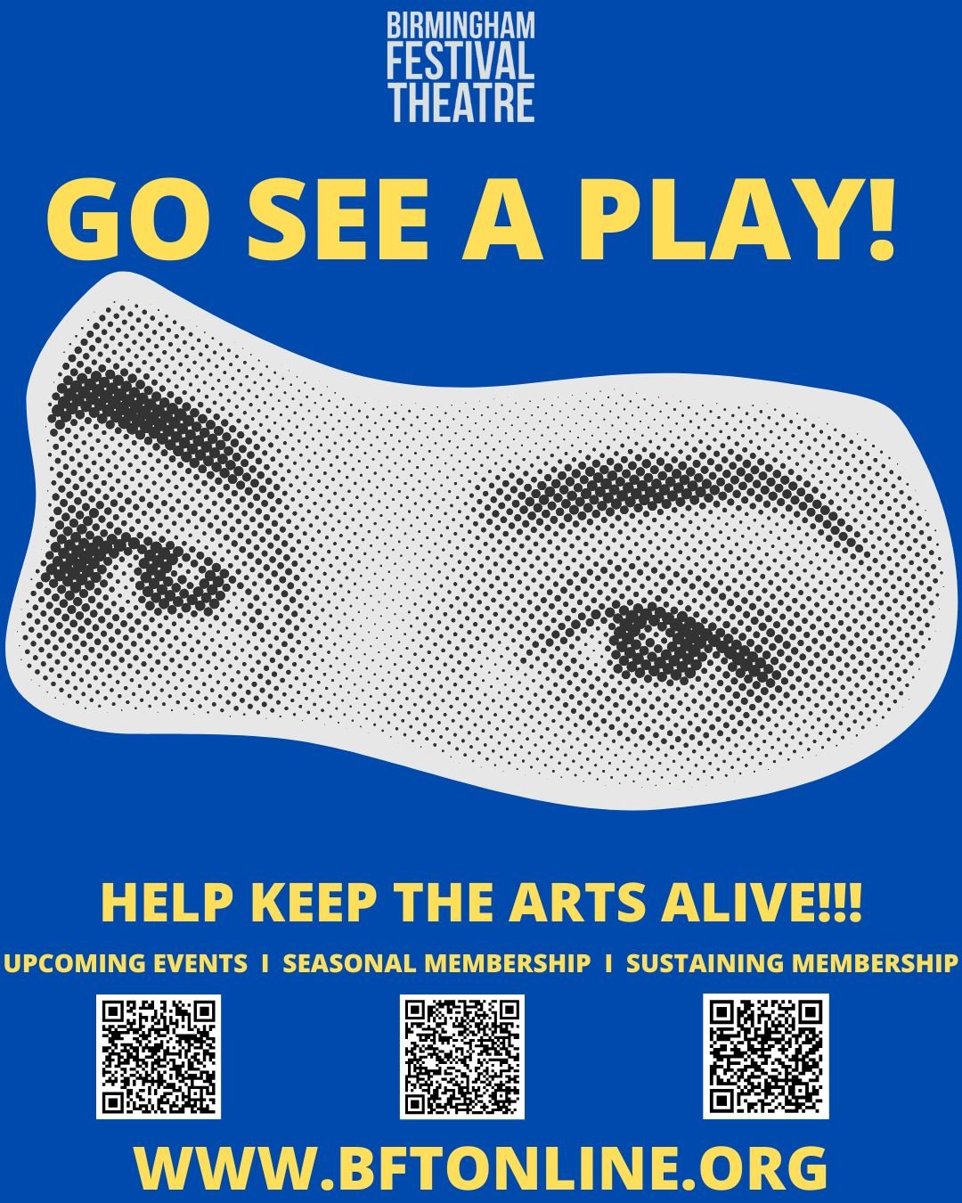 GO SEE A PLAY! Support the local arts, especially in these hard times! We are all feeling the tight wallet, but you keep what you love with your support. Help keep BFT going for another 52 years by buying tickets, memberships, and donating today at w