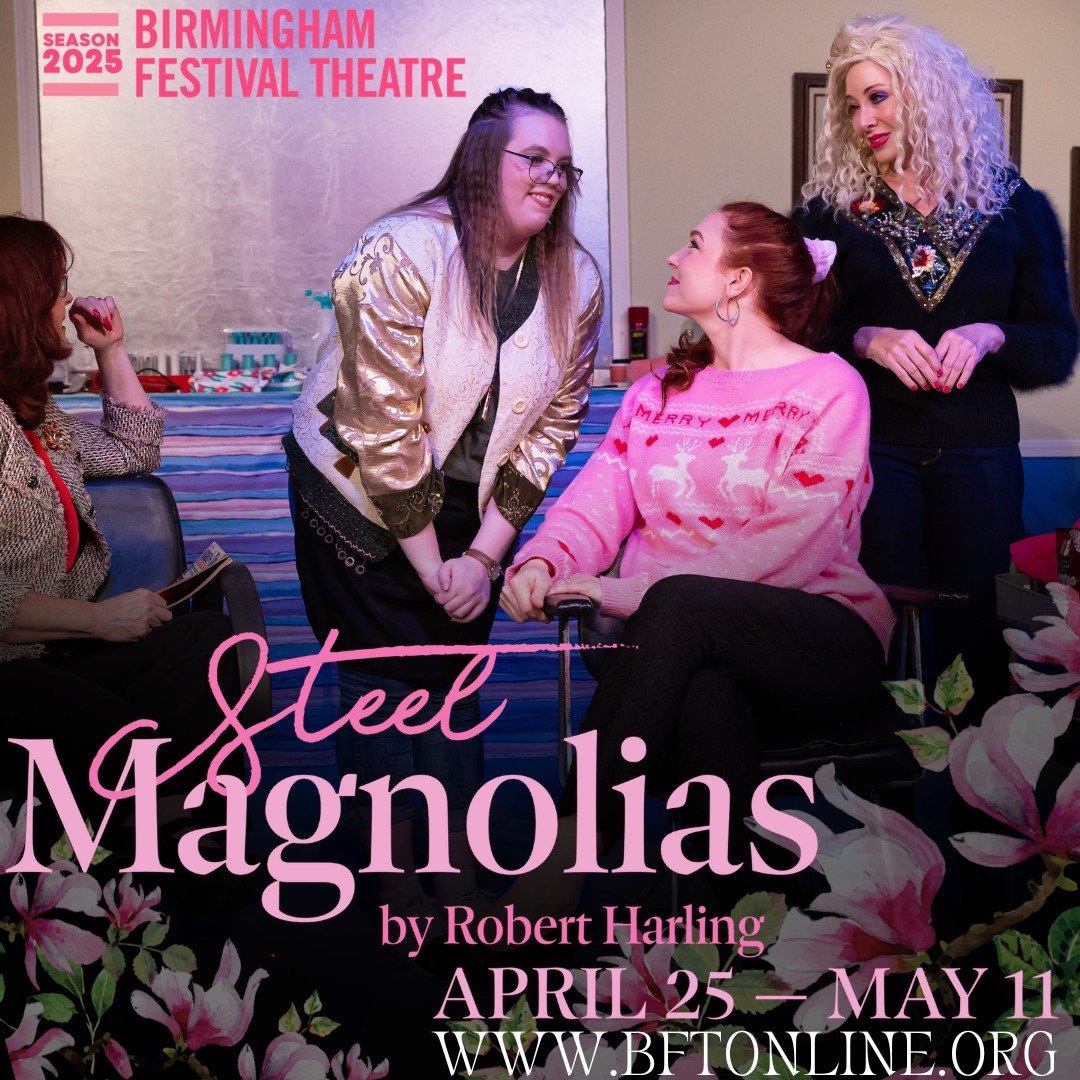Steel Magnolias is a southern classic about friendships and family ties that has been charming audiences for years. This southern staple runs at Birmingham Festival Theatre for a limited time, so come on down to the salon and get your tickets today a