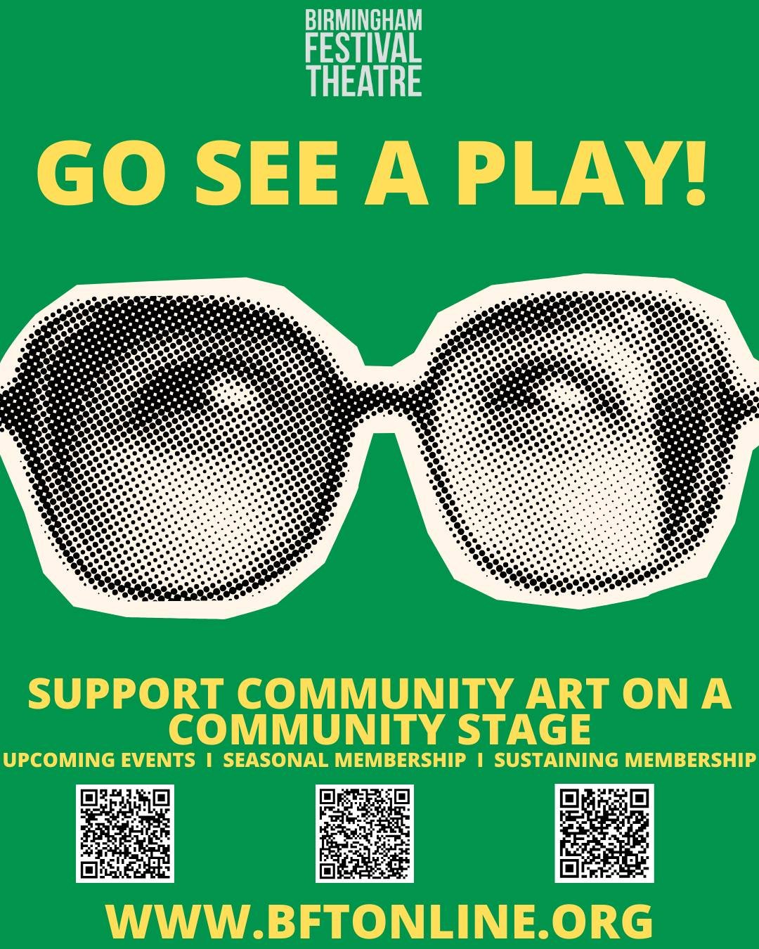 GO SEE A PLAY! Support the local arts, especially in these hard times! We are all feeling the tight wallet, but you keep what you love with your support. Help keep BFT going for another 52 years by buying tickets, memberships, and donating today at w