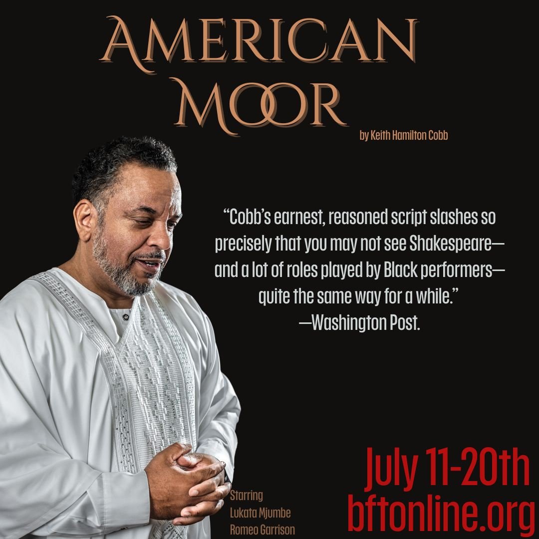“Cobb’s earnest, reasoned script slashes so precisely that you may not see Shakespeare—and a lot of roles played by Black performers—quite the same way for a while.” —Washington Post. Get tickets now at www.bftonli