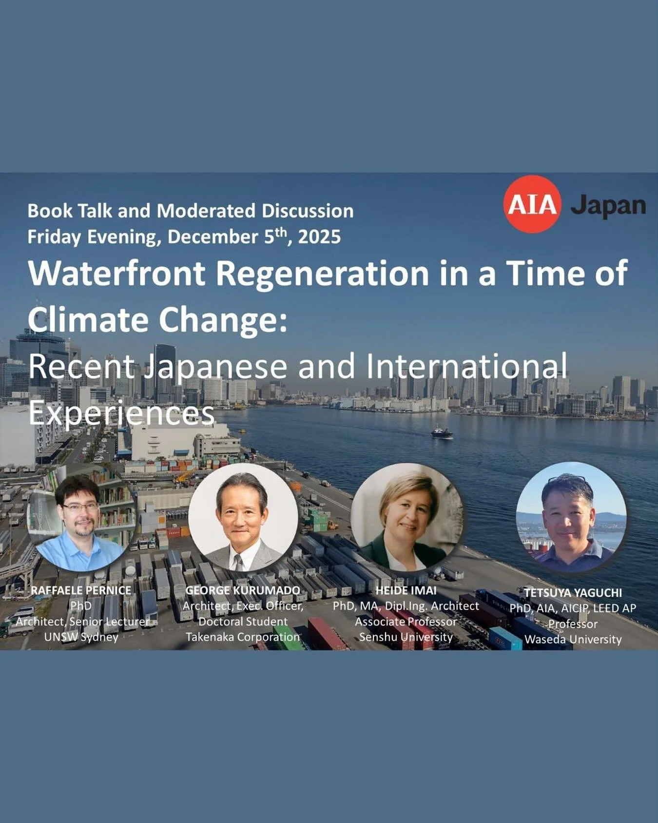 AIA Japan Hybrid Event &mdash; Book Talk + CES Credits

When: Friday, December 5, 2025 @ 6:30 PM
Where: Online + Lutron Showroom, Tokyo 

Join @aiajapan for a special book talk featuring chapter authors from Waterfront Regeneration in a Time of Clima