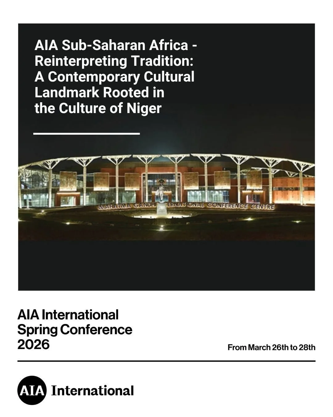 Abhin C. Alimchandani, Annie Diana Ninan, Arti Verma | AIAISC&rsquo;26

At AIAISC26, we explore the Mahatma Gandhi International Convention Centre (MGICC) in Niamey, Niger&mdash;an extraordinary project that reinterprets tradition through contemporar