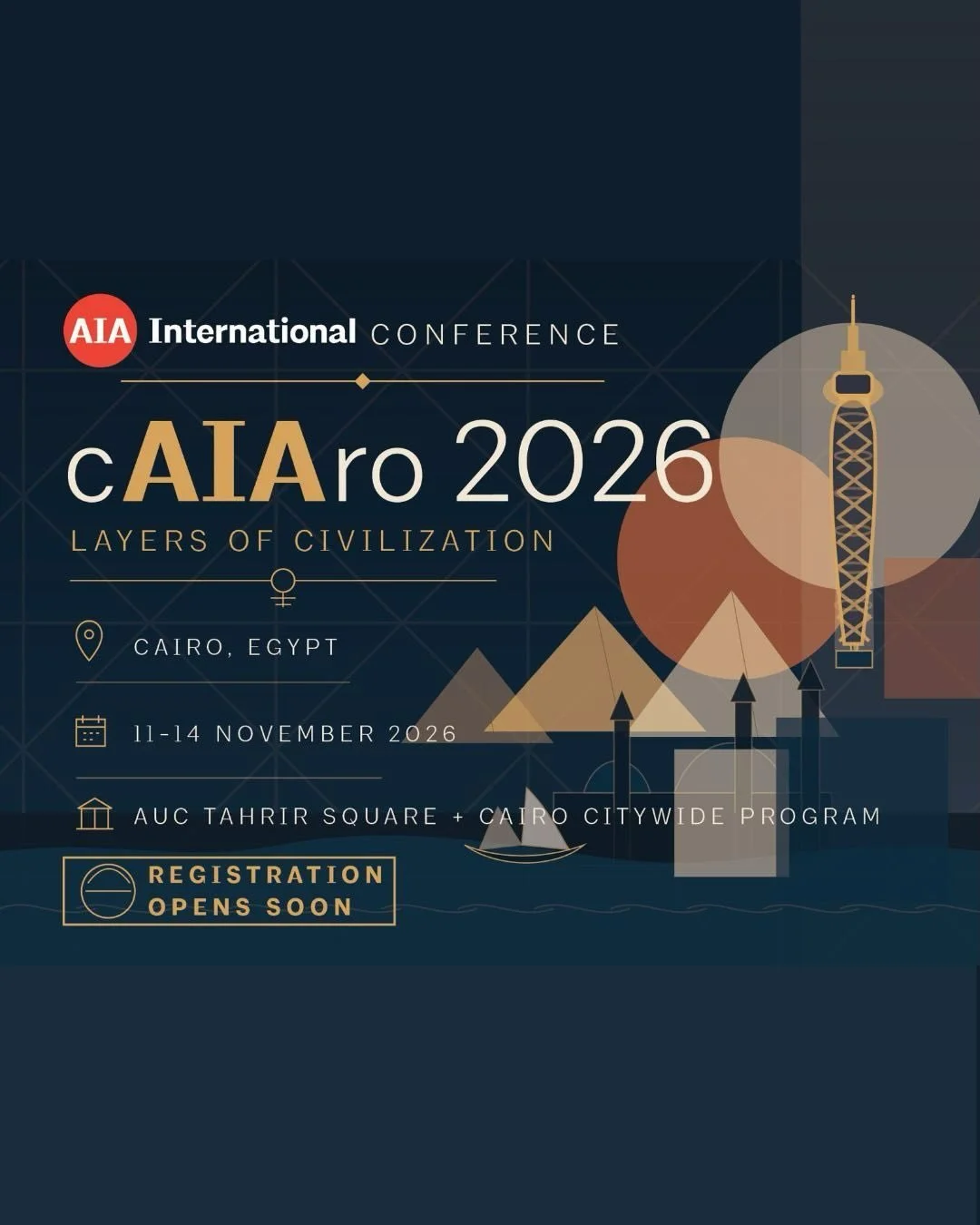 SAVE THE DATE!! 
We are excited to announce the AIA International Conference 2026, hosted in collaboration with AIA Middle East, will take place in Cairo, Egypt!

Join architects, designers, and thought leaders for inspiring talks, discussions, and c