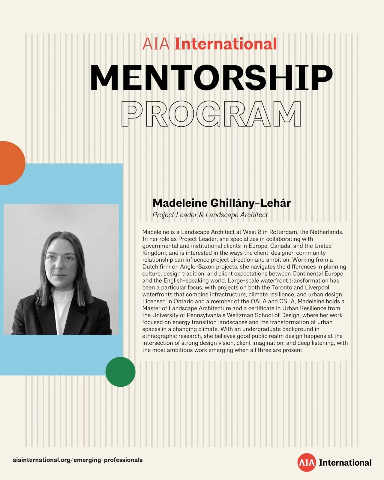 The AIA International Global Mentorship Program invites everyone to join our June online group session. This event is open to all.

When: Friday 19 June 2026 @ 09:00 (Eastern US time)
Speaker: Madeleine Ghill&aacute;ny-Lehar, Landscape Architect and 