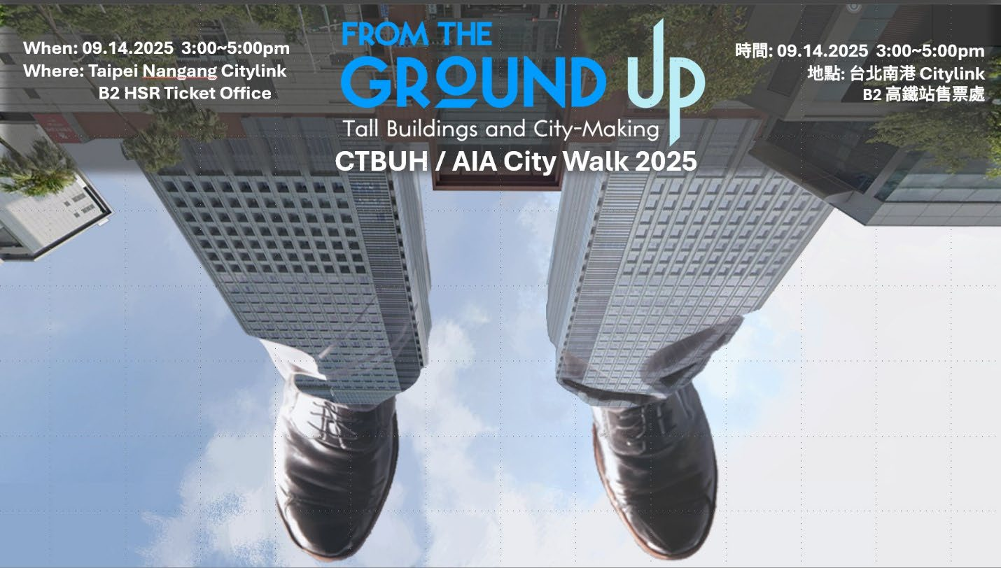 CTBUH x AIA Taipei City Walk 2025: From The Ground Up