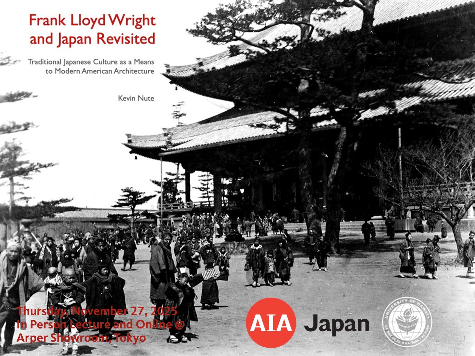 AIA Japan - Frank Lloyd Wright and Japan Revisited: Traditional Japanese Culture as a Means to Modern American Architecture