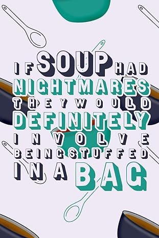 Soup In A Bag Nightmare Notebook