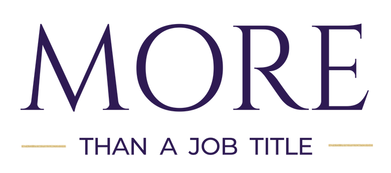 MORE than a Job Title.png