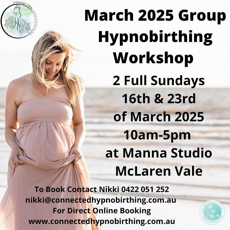 March Group Hypnobirthing Class 2025

First Connected Hypnobirthing Workshop to be offered down South. March is being held in the beautiful McLaren Vale at Manna Studio! 

2 Full Sundays 16th &amp; 23rd of March from 10am-5-5:30pm.

Held in the studi