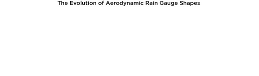 the evolution of rain gauge shapes