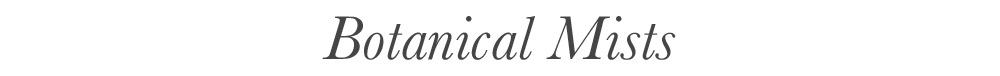 Botanical Mists