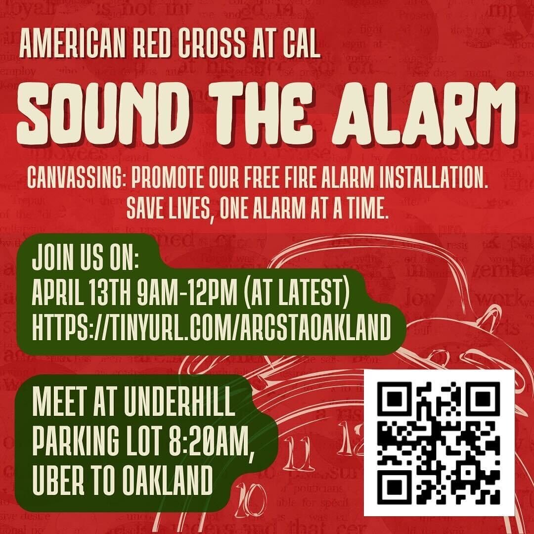 Join us on Saturday, April 13th for Sound the Alarm in Oakland! We will be canvassing, where we will promote our free fire alarm installations to the Oakland community. Meet at Underhill Parking Lot at 8:20am, where we will then Uber to Oakland! Sign