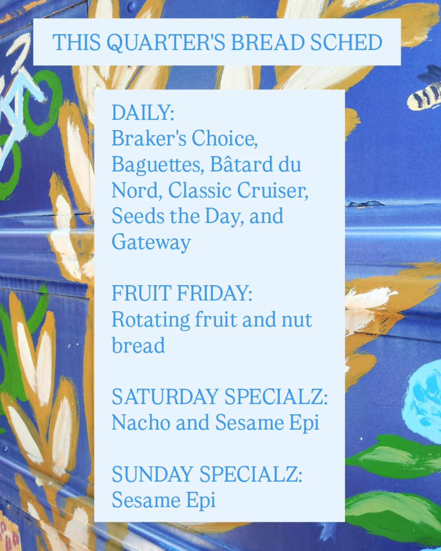 ~JULY, AUGUST, SEPTEMBER BREAD~

To make our weekly schedule more consistent and  easier on y'all, we've made a few changes! 

*Our Braker's Choice Bread of the Week will now be available all week long. Our Gateway and Seeds the Day pan loaves will a