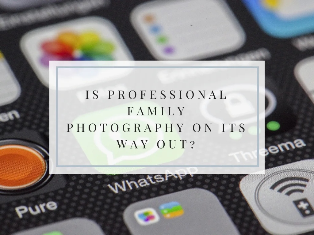 Is professional Family photography on it's way out?-3.jpg