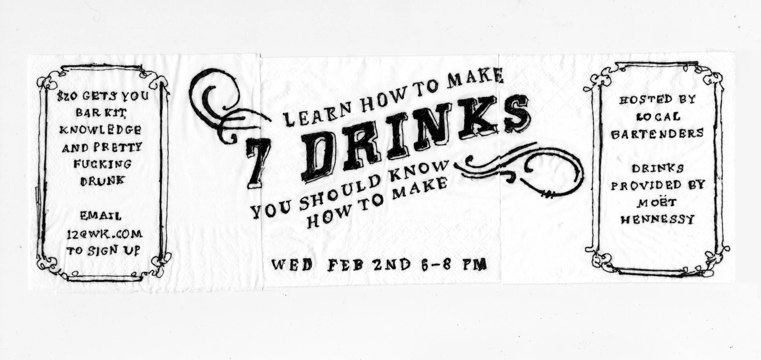Since this idea - like all great ideas - was originally sketched on a bar napkin, we handwrote and hand drew everypromotional piece. We even enlisted some fellow 12ers to design custom napkin posters to add variety. These were hung around the agency.