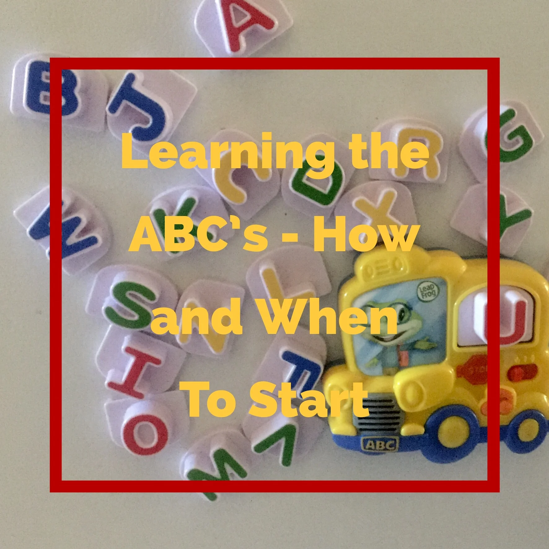 Learning the ABC's - How and When to Start