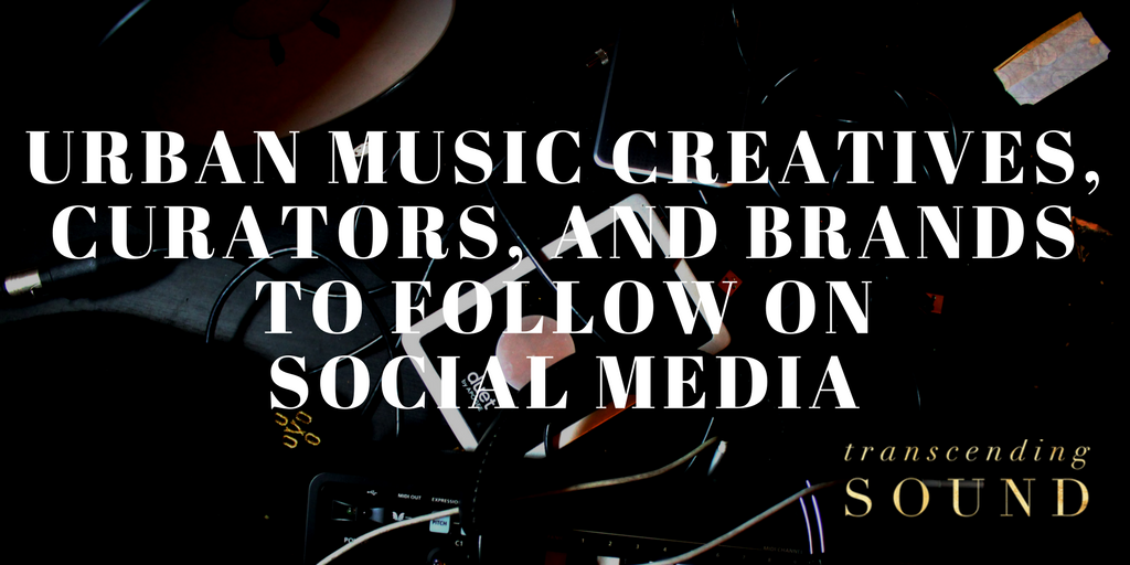 urban-music-creatives-curators-and-brands-to-follow-on-social-media-post-graphic.png