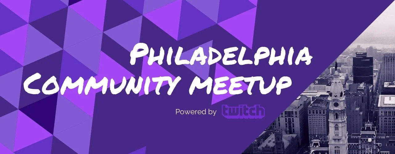 Philly Twitch Meetup #4