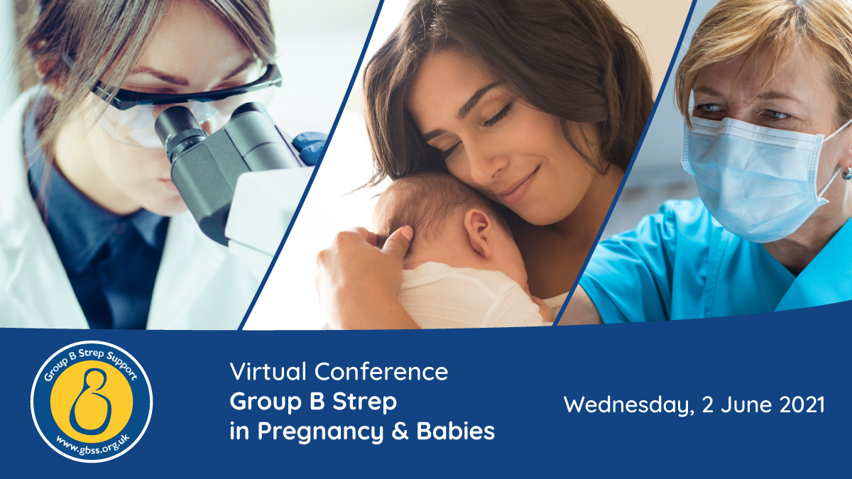 Group B Strep in Pregnancy & Babies - Virtual Conference on June 2nd, 2021