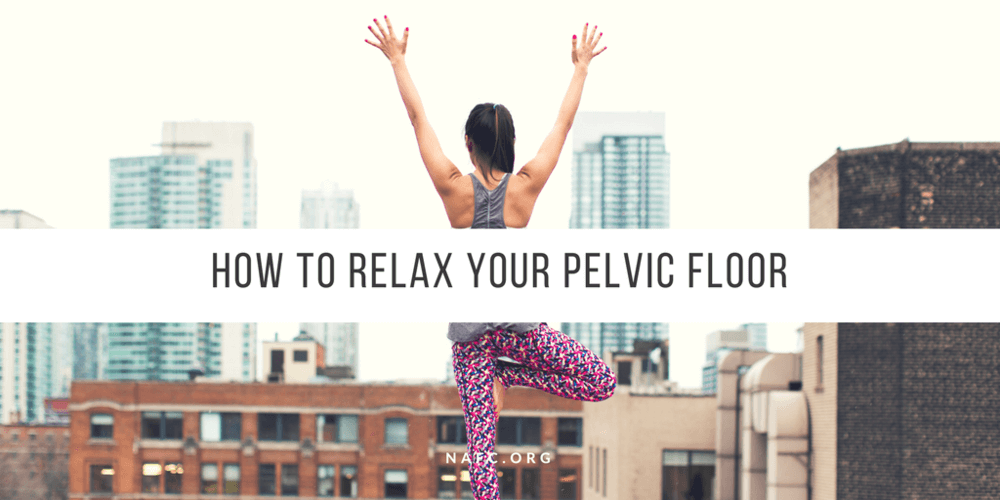 How To Relax Your Pelvic Floor