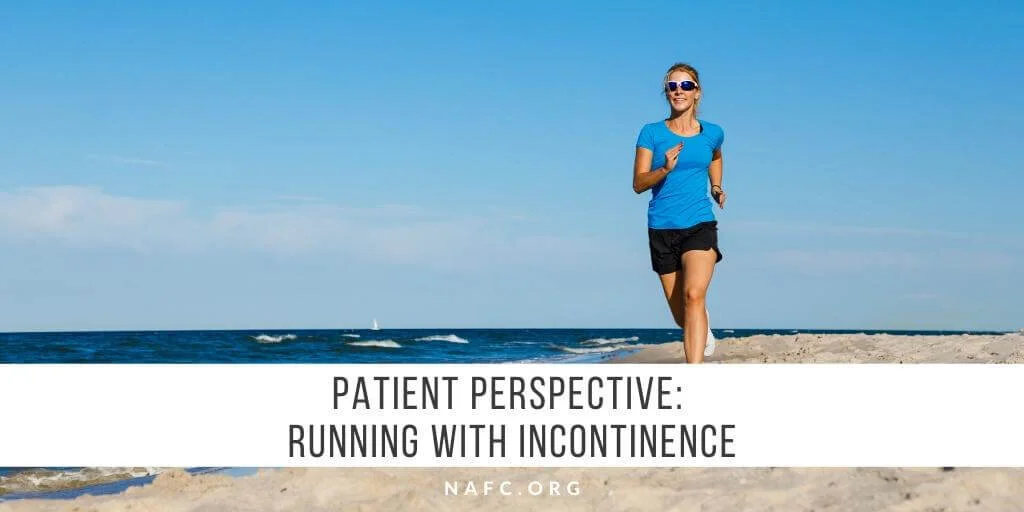 Patient Perspective Running with incontinence NAFC