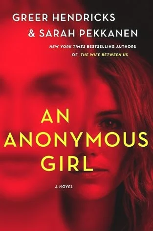 An+Anonymous+Girl+by+Greer+Hendricks+and+Sarah+Pekkanen+book+cover+image.jpg