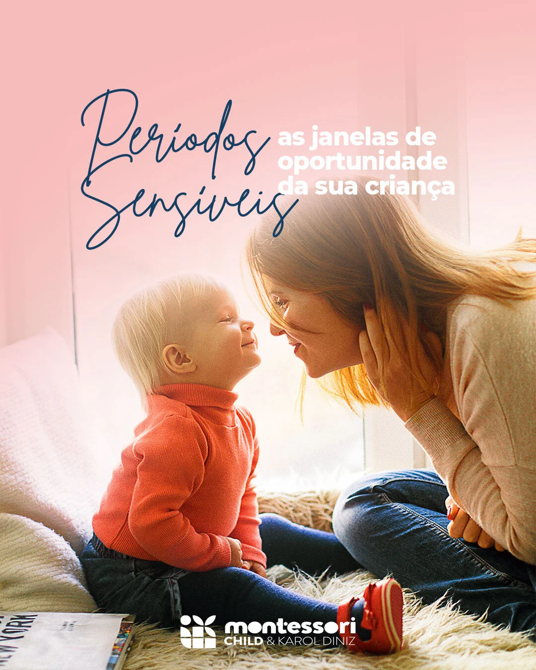 Períodos Sensíveis: as janelas de oportunidades da sua criança