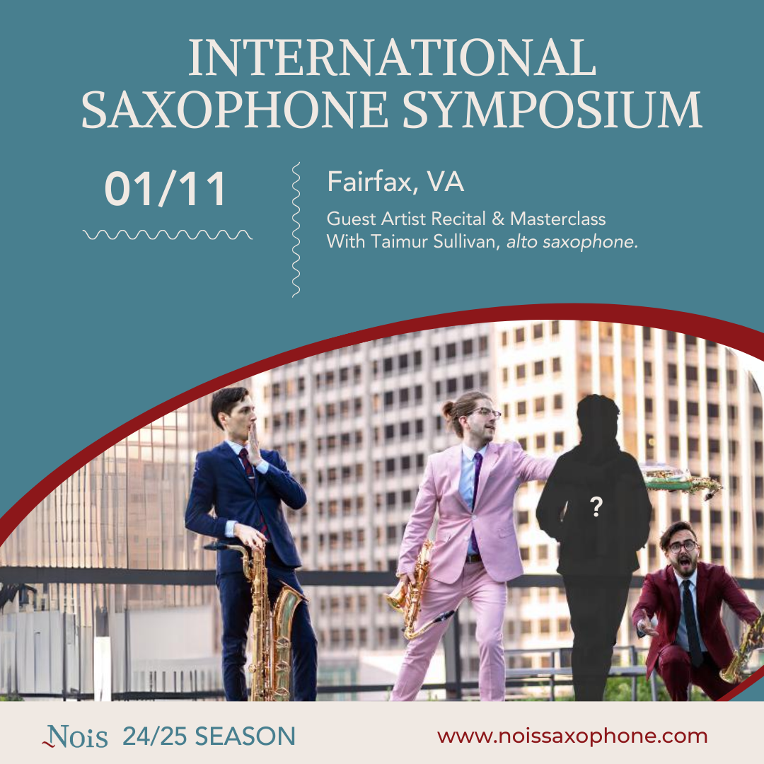 International Saxophone Symposium Featured Recital & Masterclass: ~Nois
