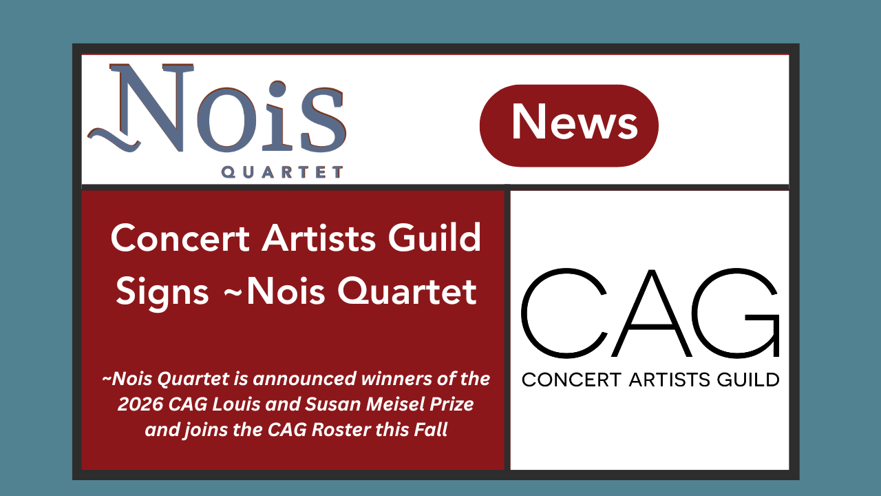 Concert Artist Guild Signs ~Nois Quartet for Worldwide Management