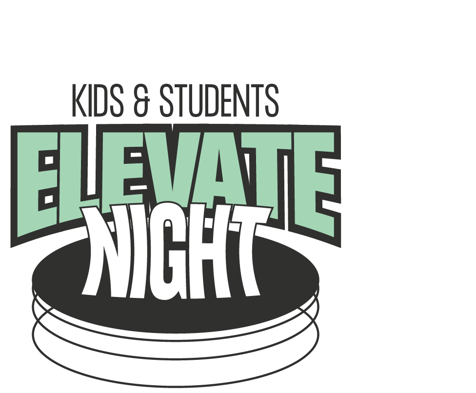 Elevate Night {Kids &amp; Students}