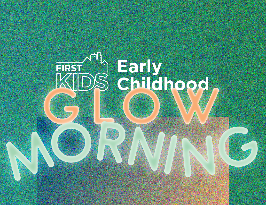Glow Morning {Early Childhood}