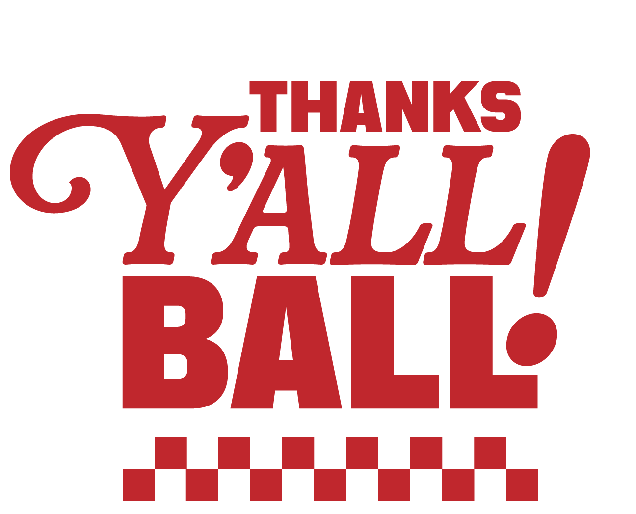 Thanks Y'all Ball